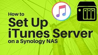 Installing iTunes Server on Synology NAS [upl. by Nosilla]