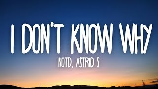 NOTD Astrid S  I Dont Know Why Lyrics [upl. by Faria]