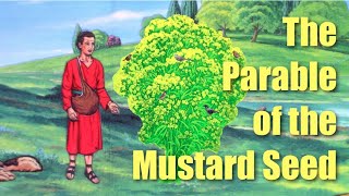 The Parable of the Mustard Seed [upl. by Faunie558]