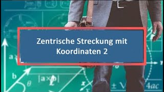 Zentrische Streckung mit Koordinaten 2 [upl. by Loggia]