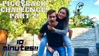 PIGGYBACK CHALLENGE PART 2 10 minutes [upl. by Bray]