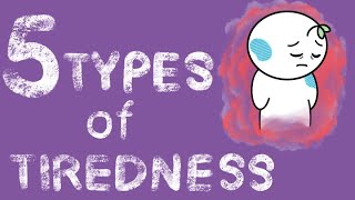 The 5 Types of Tiredness [upl. by Corvese]