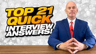 TOP 21 QUICK ANSWERS TO JOB INTERVIEW QUESTIONS [upl. by Granny608]