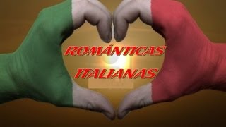 Románticos en Español  Cantantes Italianos [upl. by Fidellia]