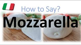 How to Pronounce Mozzarella CORRECTLY English American Italian Pronunciation [upl. by Beatriz]