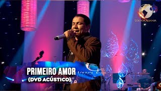 LOUVOR ALIANÇA  PRIMEIRO AMOR  ACÚSTICO [upl. by Ennasor]