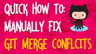 How To Manually Fix Git Merge Conflicts [upl. by Ipoillak237]