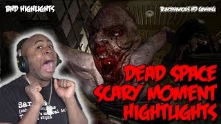 ★★ DEAD SPACE JUMP SCARE COMPILATION AND SCARY MOMENTS  BHD Highlights  2  w BlastphamousHD [upl. by Yasu940]