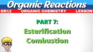 Reactions Organic Chemistry Grade 12  Esterification Combustion [upl. by Humbert957]