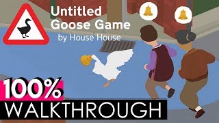 UNTITLED GOOSE GAME Full Gameplay Walkthrough 100  ENDING  PC Nintendo Switch 【XCV】 [upl. by Aharon581]