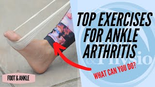 TOP EXERCISES TO HELP ANKLE ARTHRITIS [upl. by Ahsimek996]