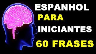 👉 ESPANHOL PARA INICIANTES 🌟 60 FRASES BÁSICAS 🌟 [upl. by Older]