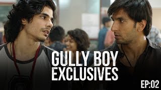 GullyBoy Exclusives EP02  Ranveer Singh  Nakul Sahdev [upl. by Ytsirhc606]