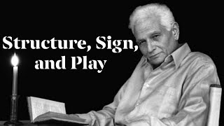 Jacques Derrida’s “Structure Sign and Play” [upl. by Aielam]