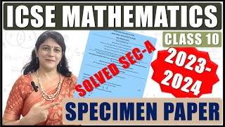 MATHEMATICS SPECIMEN PAPER SOLVED  ICSE BOARD CLASS 10 2024  PART 1 [upl. by Ardeen]