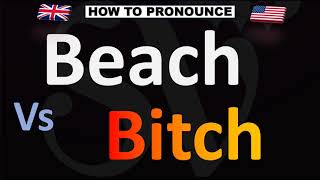 How to Pronounce Beach Vs Bitch CORRECTLY [upl. by Nemraciram]