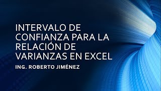 INTERVALO DE CONFIANZA PARA LA RELACIÓN DE VARIANZAS EN EXCEL [upl. by Margalit]