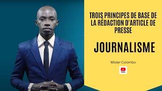 Cours de journalisme  Trois principes de base de la rédaction darticle de presse [upl. by Truitt149]