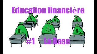 Education financière 1 La Base [upl. by Gnoht]