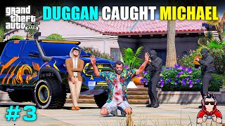 DUGGAN BOSS CAUGHT MICHAEL  GTA 5 GAMEPLAY HINDI 3 [upl. by Akkimat]