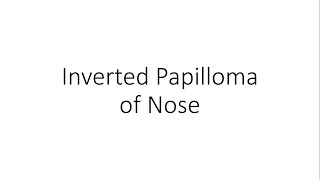 Inverted Papilloma of Nose  ENT [upl. by Cornelia]