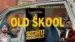 Old skool Lyrics Sidhu Moosewala  Prem Dhillon  Nseeb  The Kidd  New Song 2020 [upl. by Sewellyn565]