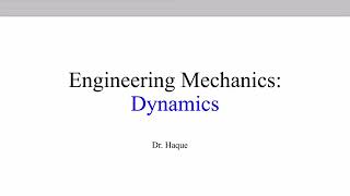 Dynamics Chapter 121  123 Rectilinear Kinematics Continuous Motion and Erratic Motion [upl. by Ibbie285]