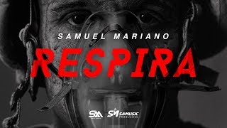 Samuel Mariano  Respira [upl. by Eisseb]