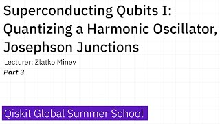 18 Superconducting Qubits I Quantizing a Harmonic Oscillator Josephson Junctions  Part 3 [upl. by Busey]