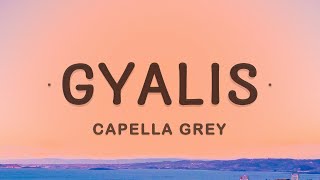 Capella Grey  GYALIS Lyrics [upl. by Hallett]