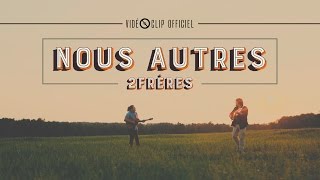 2Frères  Nous Autres Clip  Officiel [upl. by Sadira679]