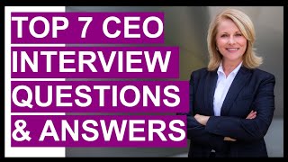 TOP 7 CEO Chief Executive Officer Interview Questions And Answers [upl. by Cornwall422]