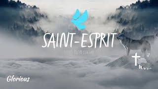 SAINT ESPRIT Voici mon cœur • Glorious [upl. by Ellehc]