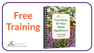 Free training Five Best Herbs for Your Home Apothecary with a free 29 page guide [upl. by Eniamrehc]