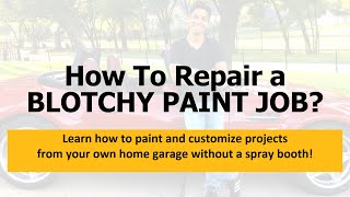 2 Tips To Repair a BLOTCHY Paint Job ✌️ [upl. by Suirad]