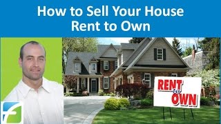 How to Sell Your House Rent to Own [upl. by Erich]