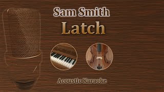 Latch  Sam Smith Acoustic Karaoke [upl. by Jenn688]