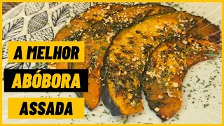 ABÓBORA ASSADA NO FORNO  Abóbora Cabotia  Receita Com Abóbora [upl. by Georgy]