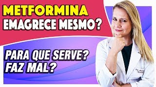 Metformina Emagrece Mesmo Para Que Serve Faz Mal DICAS e CUIDADOS [upl. by Gayel257]