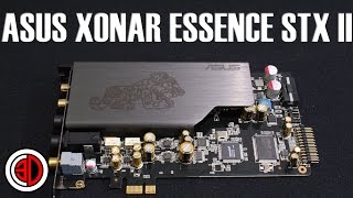 Asus Xonar Essence STX II Sound Card Review [upl. by Franciskus]