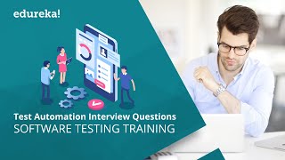 Top 40 Test Automation Interview Questions  Software Testing Interview Preparation  Edureka [upl. by Searle]