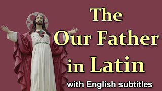 The OUR FATHER  LORDS PRAYER in Latin Slow to Fast [upl. by Eudoxia]