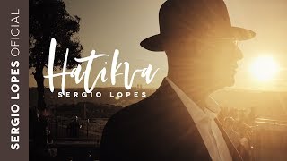 Sergio Lopes  Hatikva Clipe Oficial [upl. by Svensen]