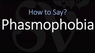 How to Pronounce Phasmophobia CORRECTLY Meaning amp Pronunciation [upl. by Zurn]