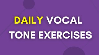 Daily Vocal Tone Exercises [upl. by Aiym136]