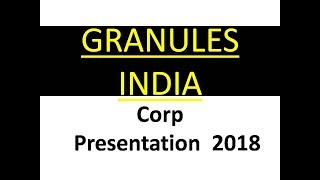 GRANULES INDIA Corporate Presentation 2018 [upl. by Inez]