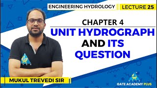 Lecture 25  Chapter 04  Unit Hydrograph and its Question  Engineering Hydrology [upl. by Saqaw]