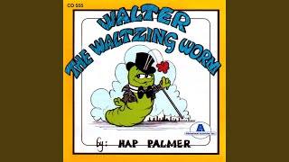 Walter the Waltzing Worm [upl. by Simmonds]