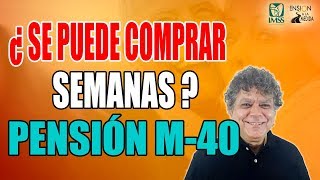 ¿Se pueden comprar semanas en la Modalidad 40 Te explico cómo [upl. by Eudora]