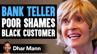 Bank Teller POOR SHAMES Black Customer Instantly Regrets It  Dhar Mann [upl. by Atsuj14]